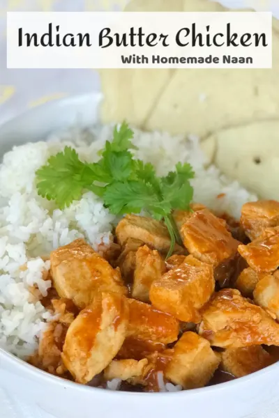 #AD Easy Butter Chicken with make-ahead Homemade Naan Bread. It's the perfect weeknight meal. #ExplorePassage #IC #IndianRecipe #IndianDIshes #IdianFood