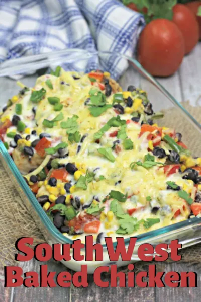 Packed with flavor, this SouthWest Baked Chicken dish will become an instant family dinner favorite! Make it ahead of time and throw it into the oven for an easy dinner idea. #ChickenRecipe #EasyDinnerIdeas #SouthWest #TexMex #BakedChicken