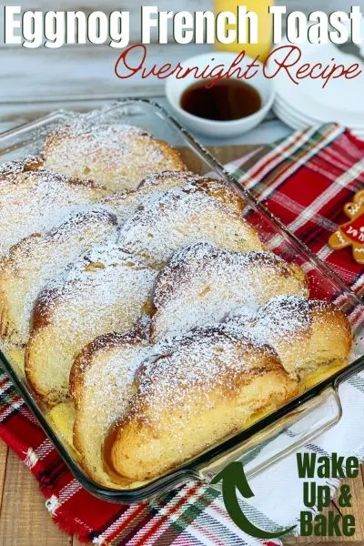 Made with challah bread, this Overnight Eggnog French Toast Casserole is a festive hit. Just wake up and bake on Christmas morning. Our whole family loves this breakfast casserole. #Breakfast #ChristmasBreakfast #BreakfastCasseroleRecipe #EasyBreakfastRecipe #EggnogRecipe
