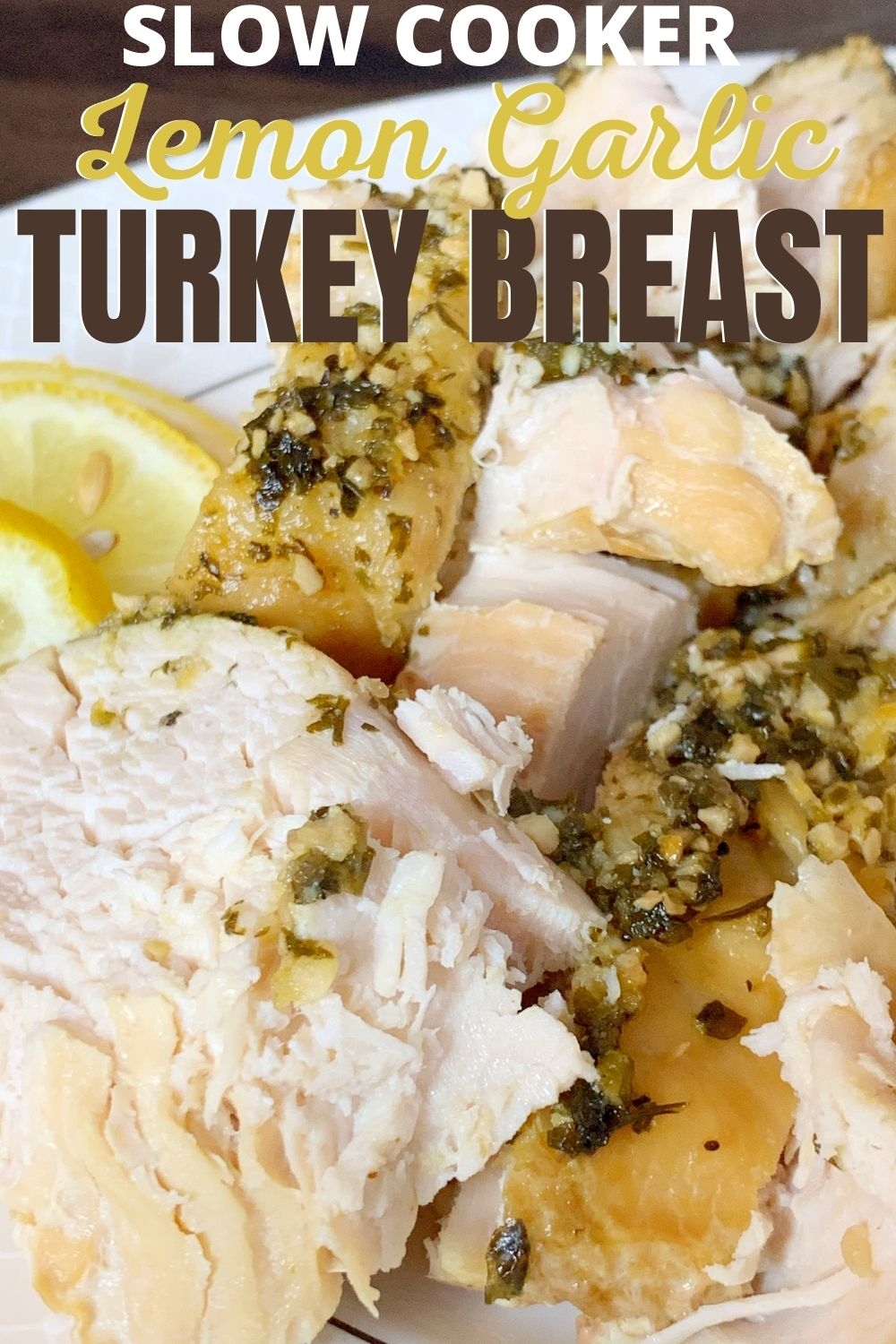 Lemon Garlic Slow Cooker Turkey Breast Recipe (Boneless)