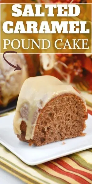 This Salted Caramel Pound Cake has rich flavor and topped with a thick caramel glaze. It's great for any occasion!