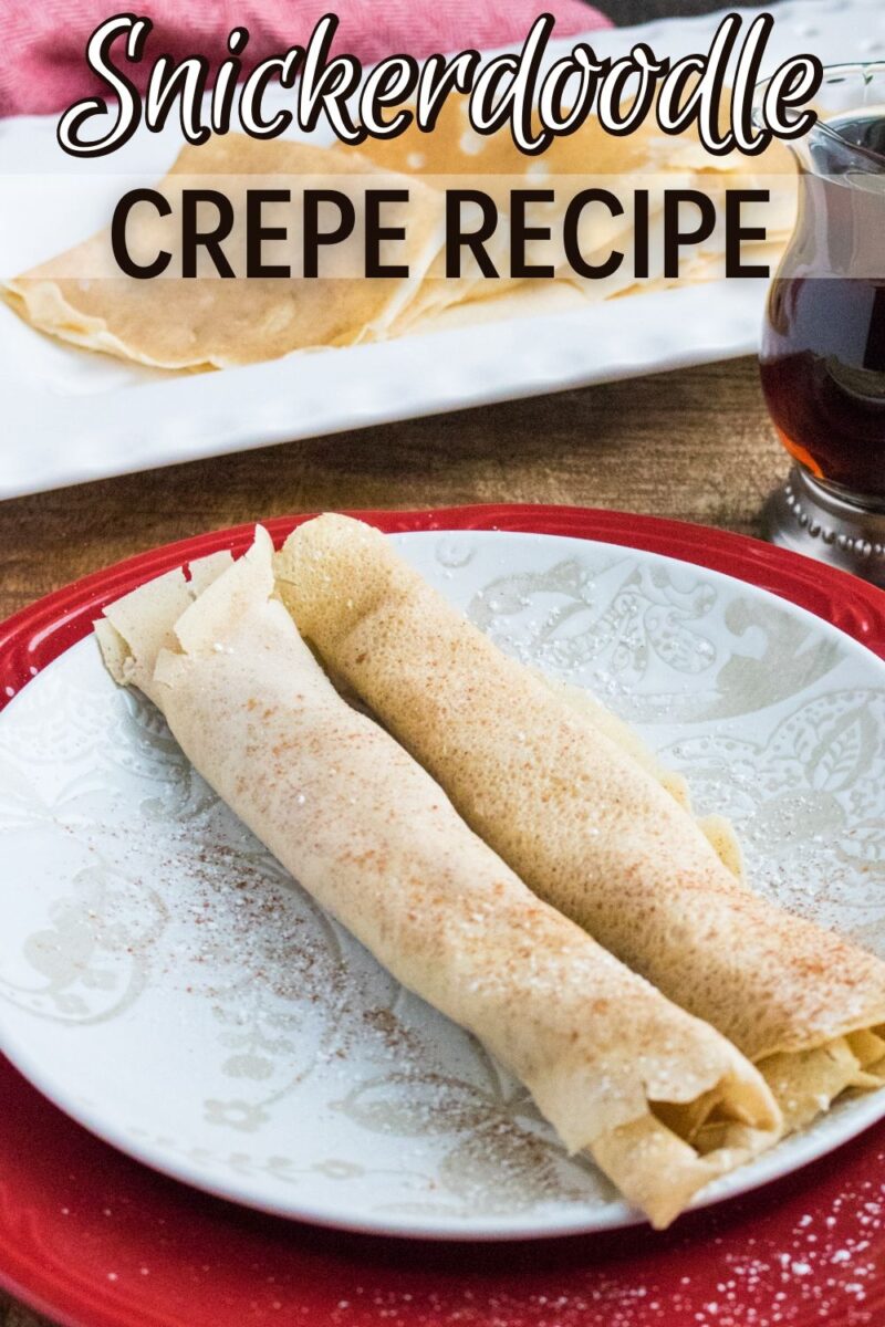 These Snickerdoodle Crepes have a light cinnamon sugar flavor with a cream cheese filling.